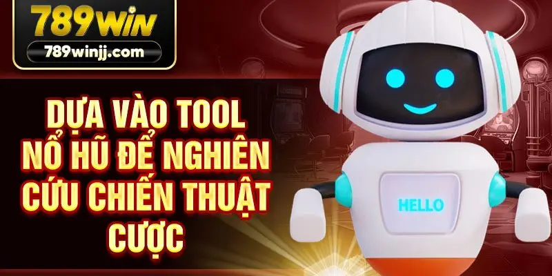 Dựa vào tool nổ hũ để nghiên cứu chiến thuật cược Dựa vào tool nổ hũ để nghiên cứu chiến thuật cược